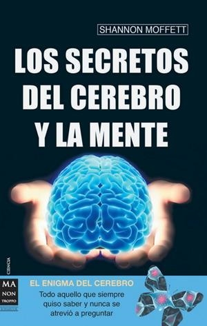 SECRETOS DEL CEREBRO Y LA MENTE, LOS | 9788496924543 | MOFFETT, SHANNON