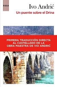 UN PUENTE SOBRE EL DRINA | 9788498677959 | ANDRIC, IVO