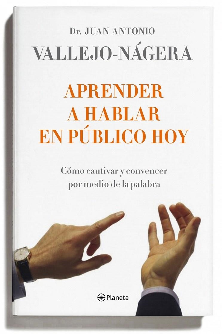 APRENDER A HABLAR EN PÚBLICO HOY | 9788408095743 | JUAN ANTONIO VALLEJO-NÁGERA