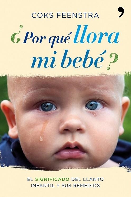 ¿POR QUÉ LLORA MI BEBÉ? | 9788484608943 | COKS FEENSTRA