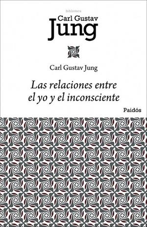 LAS RELACIONES ENTRE EL YO Y EL INCONSCIENTE | 9788449322433 | CARL  GUSTAV JUNG