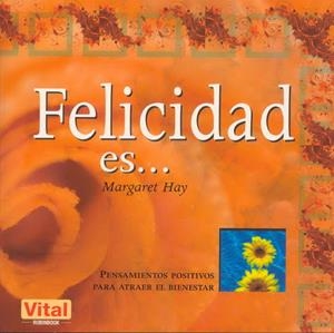 FELICIDAD ES... | 9788479279967 | HAY, MARGARET