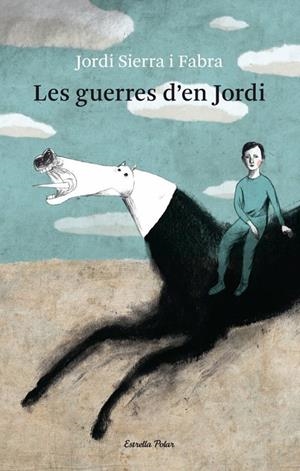 LES GUERRES D'EN JORDI | 9788499321080 | JORDI SIERRA