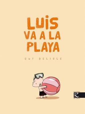 LUIS VA A LA PLAYA | 9788496957848 | DELISLE, GUY