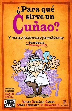 ¿PARA QUÉ SIRVE UN CUÑAO? | 9788467037104 | SERGIO FERNÁNDEZ «EL MONAGUILLO»/ARTURO GONZÁLEZ-CAMPOS