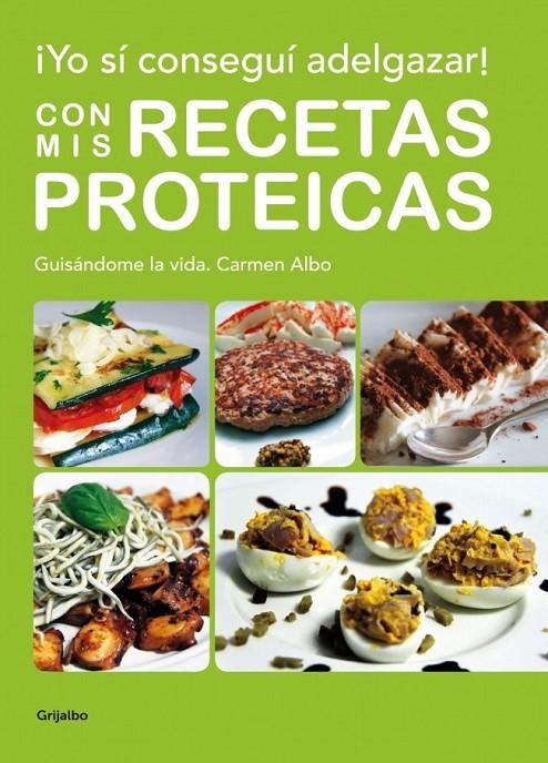 ¡YO SÍ CONSEGUÍ ADELGAZAR! CON MIS RECETAS PROTÉICAS | 9788425347924 | ALBO,CARMEN