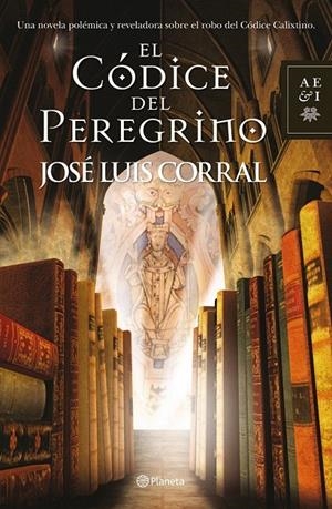 EL CÓDICE DEL PEREGRINO | 9788408108986 | JOSÉ LUIS CORRAL