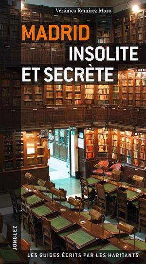 GUIDE JONGLEZ MADRID INSOLITE ET SECRÈTE | 9782915807646 | VARIOS AUTORES