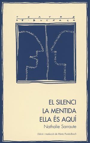 EL SILENCI. LA MENTIDA. ELLA ÉS AQUÍ | 9788479358983 | SARRAUTE, NATHALIE