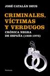 CRIMINALES, VÍCTIMAS Y VERDUGOS | 9788499421070 | JOSÉ CATALÁN DEUS