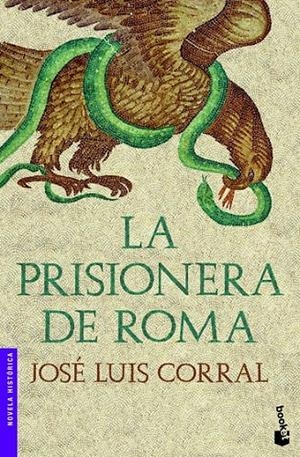 LA PRISIONERA DE ROMA | 9788408003922 | JOSÉ LUIS CORRAL