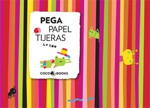 PEGA, PAPEL, TIJERAS | 9788493962104 | ZOO, LA