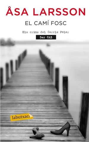 EL CAMÍ FOSC | 9788499304830 | ASA LARSSON