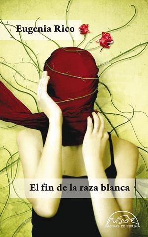 EL FIN DE LA RAZA BLANCA | 9788483930960 | RICO, EUGENIA