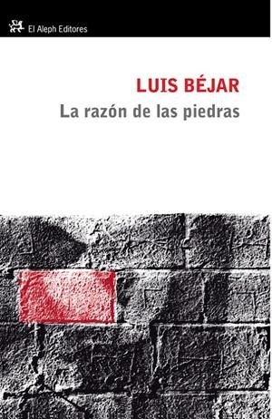 LA RAZÓN DE LAS PIEDRAS | 9788476699973 | LUIS BÉJAR