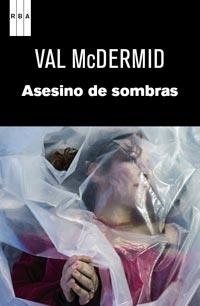 ASESINOS DE SOMBRAS | 9788490061077 | MCDERMID, VAL