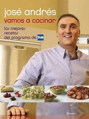 VAMOS A COCINAR. LAS MEJORES RECETAS DEL PROGRAMA DE TVE | 9788408074540 | JOSÉ ANDRÉS