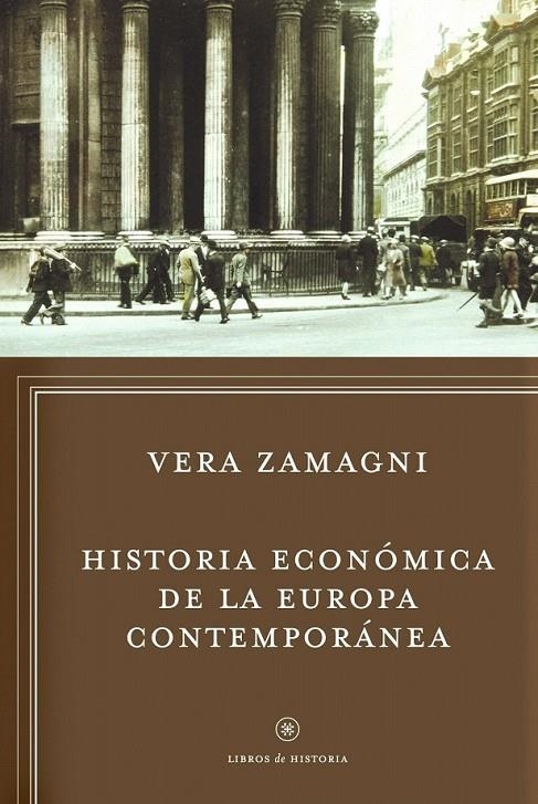 HISTORIA ECONÓMICA DE LA EUROPA CONTEMPORÁNEA | 9788498922295 | VERA ZAMAGNI
