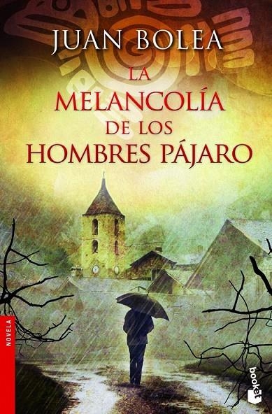 LA MELANCOLÍA DE LOS HOMBRES PÁJARO | 9788427021730 | JUAN BOLEA