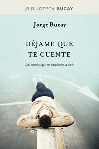 DEJAME QUE TE CUENTE. N.ED | 9788492981878 | BUCAY , JORGE