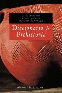 DICCIONARIO DE PREHISTORIA | 9788420653013 | MENÉNDEZ FERNÁNDEZ, MARIO/JIMENO MARTÍNEZ, ALFREDO/FERNÁNDEZ MARTÍNEZ, VÍCTOR MANUEL