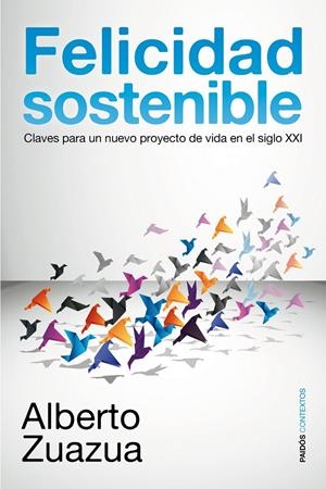 FELICIDAD SOSTENIBLE | 9788449323003 | ALBERTO ZUAZUA IRIONDO