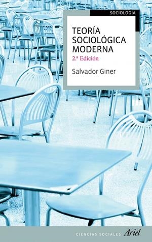 TEORÍA SOCIOLÓGICA MODERNA | 9788434413498 | SALVADOR GINER