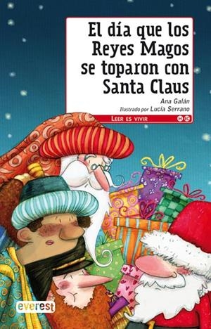 EL DÍA QUE LOS REYES MAGOS SE TOPARON CON SANTA CLAUS | 9788444145228 | ANA GALÁN