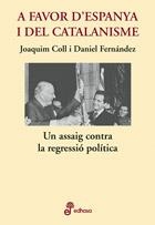 A FAVOR D'ESPANAY I EL CATALANISME | 9788435065085 | COLL, JOAQUIM/FERNÁNDEZ, DANIEL