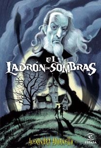 EL LADRÓN DE SOMBRAS | 9788467029574 | ALEXANDRA ADORNETTO