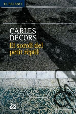 EL SOROLL DEL PETIT RÈPTIL | 9788429761085 | CARLES DECORS