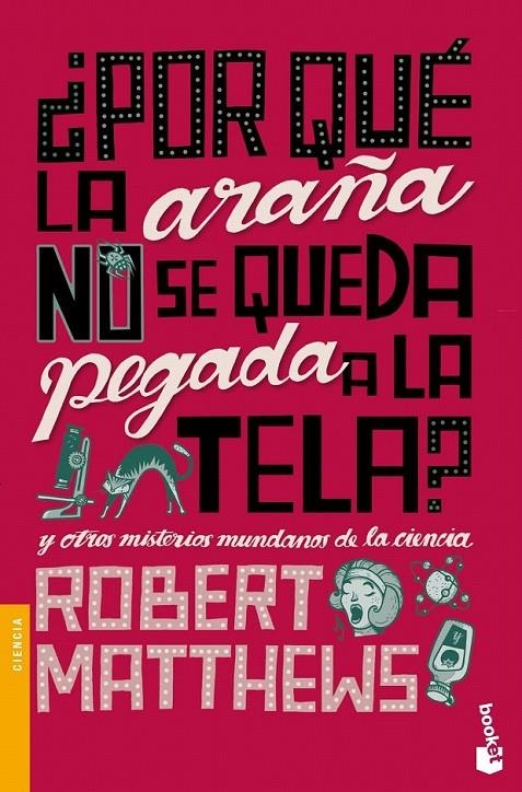 ¿POR QUÉ LA ARAÑA NO SE QUEDA PEGADA A LA TELA? | 9788408004257 | ROBERT MATTHEWS
