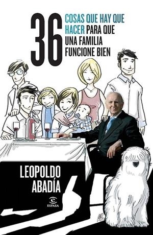 36 COSAS QUE HAY QUE HACER PARA QUE UNA FAMILIA FUNCIONE BIEN | 9788467037234 | LEOPOLDO ABADÍA