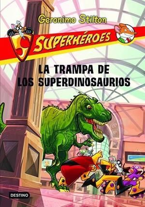 LA TRAMPA DE LOS SUPERDINOSAURIOS | 9788408107293 | GERONIMO STILTON