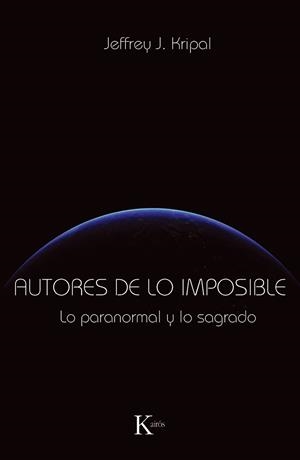 AUTORES DE LO IMPOSIBLE | 9788499881331 | KRIPAL, JEFFREY J.