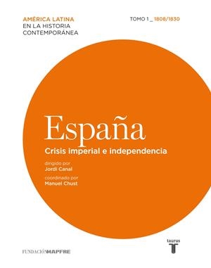 ESPAÑA. CRISIS IMPERIAL E INDEPENDENCIA 1808/1830 | 9788430607860 | VARIOS AUTORES