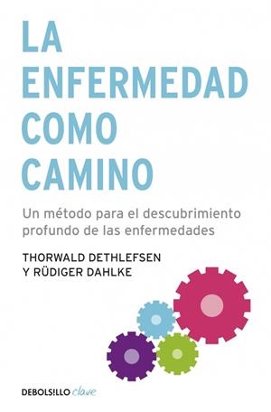 LA ENFERMEDAD COMO CAMINO | 9788499083551 | DETHLEFSEN,THORWALD/DAHLKE,RUEDIGER