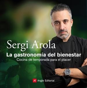 LA GASTRONOMÍA DEL BIENESTAR | 9788415002352 | AROLA MARTÍNEZ, SERGI
