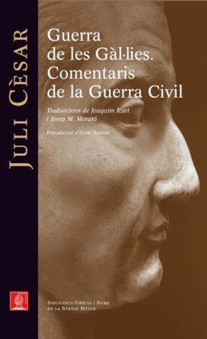 GUERRA DE LES GÀL·LIES. COMENTARIS DE LA GUERRA CIVIL | 9788429767278 | G. JULI CÈSAR