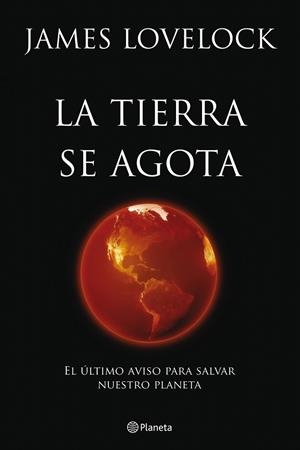 LA TIERRA SE AGOTA | 9788408099949 | JAMES LOVELOCK