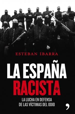 LA ESPAÑA RACISTA | 9788484609209 | ESTEBAN IBARRA BLANCO