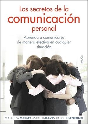 LOS SECRETOS DE LA COMUNICACIÓN PERSONAL | 9788449324680 | MATTHEW MCKAY/PATRICK FANNING/MARTHA DAVIS