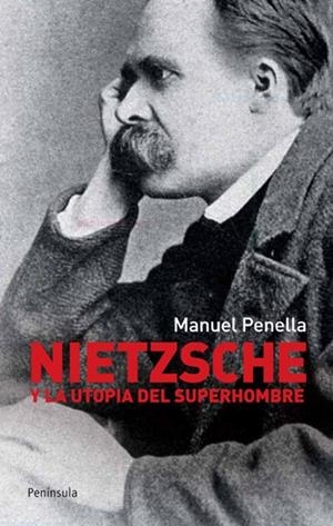 NIETZSCHE Y LA UTOPÍA DEL SUPERHOMBRE | 9788499420868 | MANUEL PENELLA