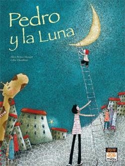 PEDRO Y LA LUNA | 9788496423916 | BRIÈRE-HAQUET, ALICE/CHAUFFREY, CÉLIA