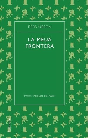 LA MEUA FRONTERA | 9788466413329 | JOSEFA MARIA ÚBEDA