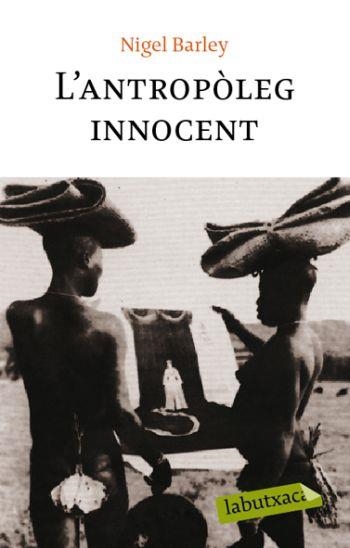 L'ANTROPÒLEG INNOCENT. | 9788492549078 | NIGEL BARLEY