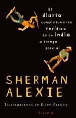 EL DIARIO COMPLETAMENTE VERÍDICO DE UN INDIO A TIEMPO PARCIAL | 9788498412734 | ALEXIE, SHERMAN