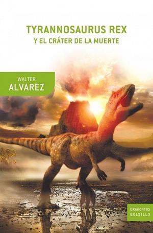 TYRANNOSAURUS REX Y EL CRÁTER DE LA MUERTE | 9788498920130 | JOSÉ MANUEL SÁNCHEZ RON
