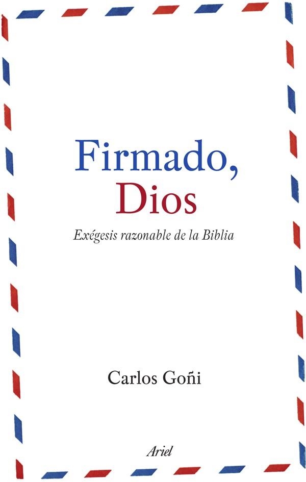 FIRMADO, DIOS | 9788434488151 | CARLOS GOÑI