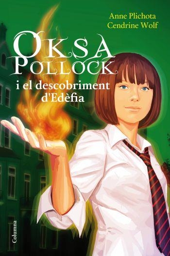 OKSA POLLOCK I EL DESCOBRIMENT D'EDÈFIA | 9788466413992 | ANNE PLICHOTA/CENDRINE WOLF
